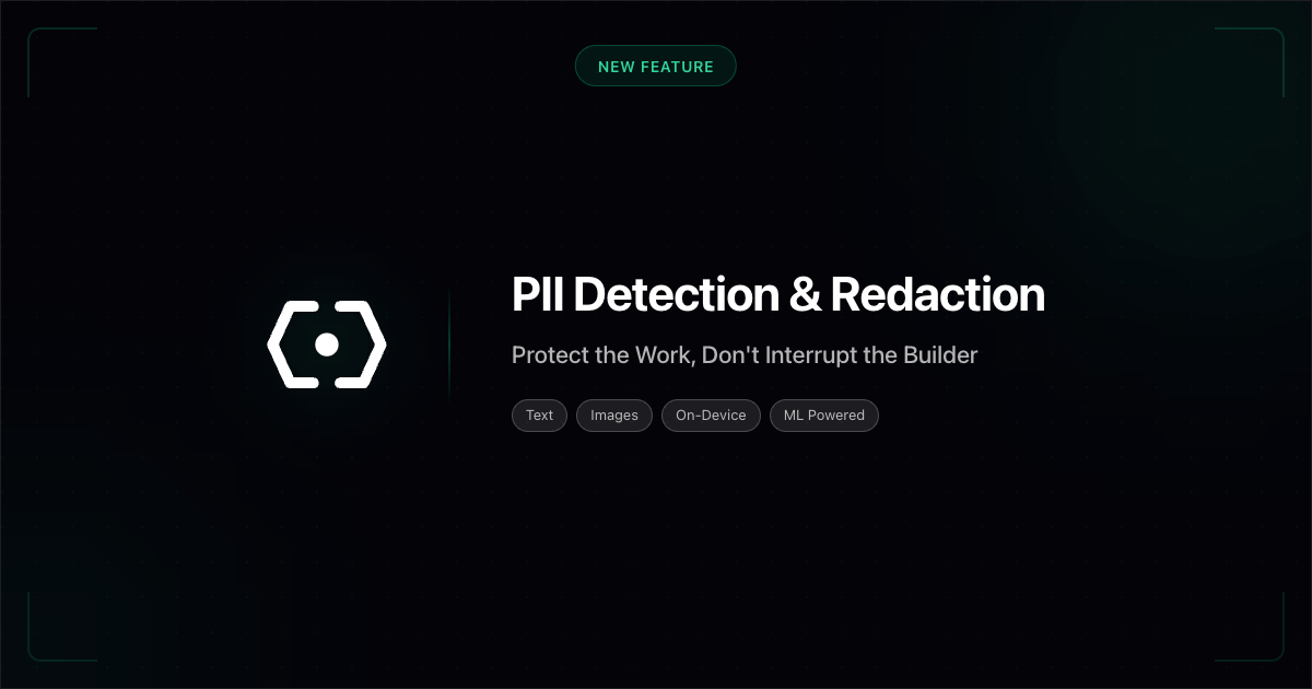 PII Detection: Protect the Work, Don't Interrupt the Builder
